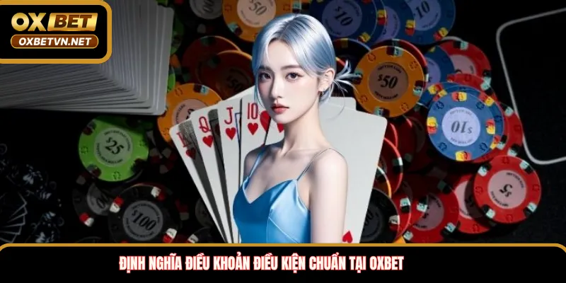 Định nghĩa điều khoản điều kiện chuẩn tại OXBET