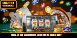 Fanta – Cú hích sảng khoái cho anh em đam mê cá cược Oxbet 