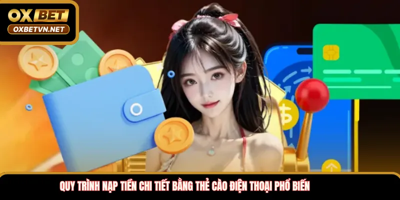 Quy trình nạp tiền OXBET qua ví điện tử  (Momo / ZaloPay / Viettel Money)