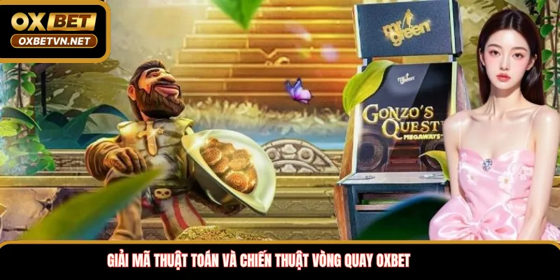 Giải mã thuật toán và chiến thuật vòng quay OXBET