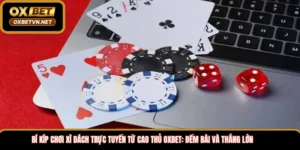 Bí kíp chơi xì dách trực tuyến từ cao thủ Oxbet: Đếm bài và thắng lớn 